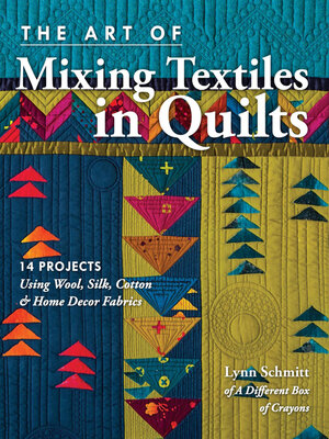 cover image of The Art of Mixing Textiles in Quilts